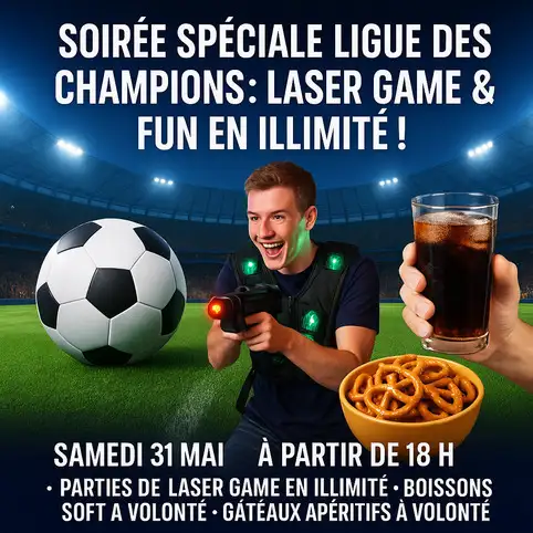 Soire spciale Ligue des Champions : Laser Game & Fun en illimit !